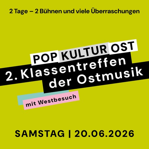 Pop Kultur Ost - 2. Klassentreffen der Ostmusik - NEURUPPIN - 20.06.2026 12:00