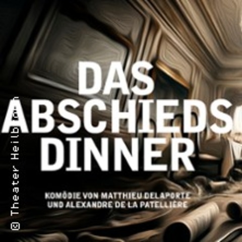 Das Abschiedsdinner - Heilbronn - 01.08.2026 20:00