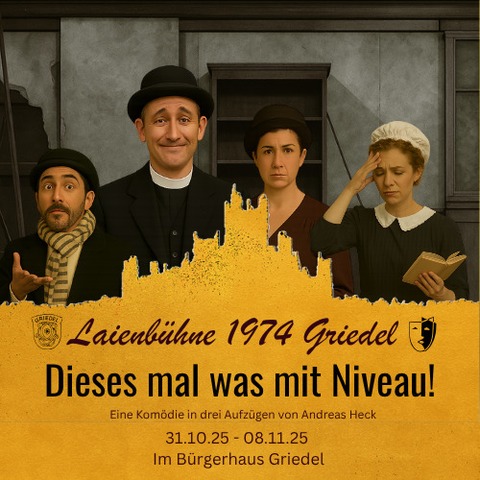 Dieses mal was mit Niveau! - Eine Komdie in drei Aufzgen von Andreas Heck - Butzbach - 08.11.2025 19:30
