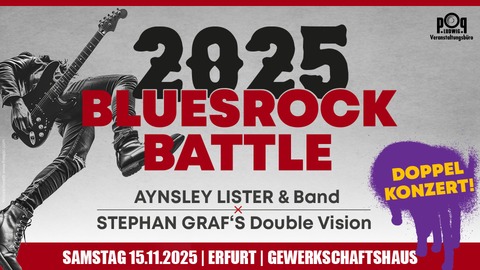 BluesRockBattle2025 - AYNSLEY LISTER & STEPHAN GRAF'S DOUBLE VISION - Erfurt - 15.11.2025 20:00