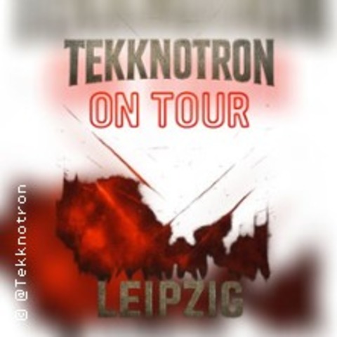 Tekknotron & Friends - LEIPZIG - 22.08.2025 22:00