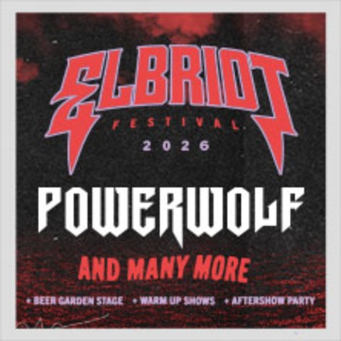 Elbriot Festival 2026 - mit Powerwolf und vielen mehr! - HAMBURG - 08.08.2026 12:00
