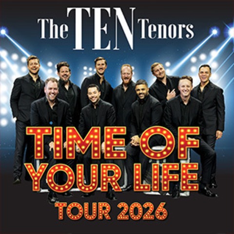 THE TEN TENORS - Time of your Life Tour 2026 - Aurich - 21.05.2026 20:00