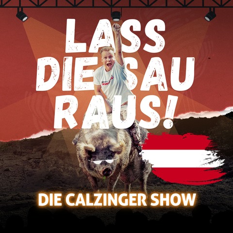 Lass Die Sau Raus (Tour) !! - Die CALZINGER Show!! - Ab nach �sterreich! - SALZBURG - 26.09.2026 20:00