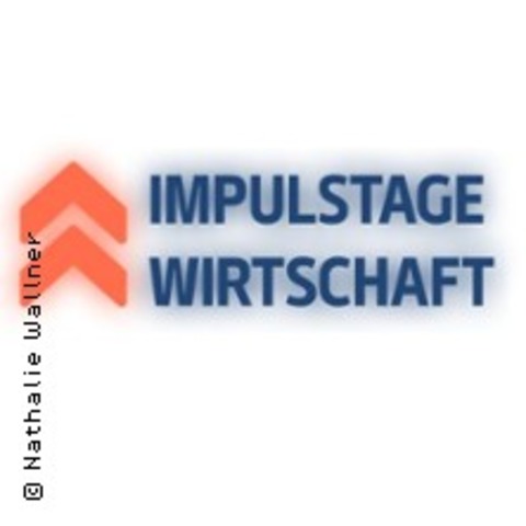 Impulstage Wirtschaft 2026 - Zukunft entsteht aus Impulsen - ESSENBACH - 04.07.2026 09:00