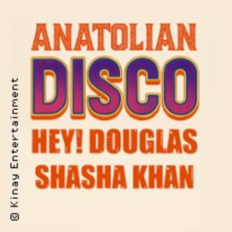 Anatolian Disco - Hey! Douglas & Shasha K - Berlin - 28.11.2025 23:30