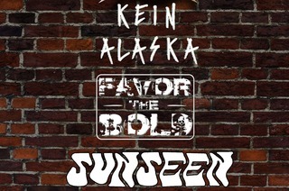 KEIN ALASKA - Favor The Bold - Sunseen