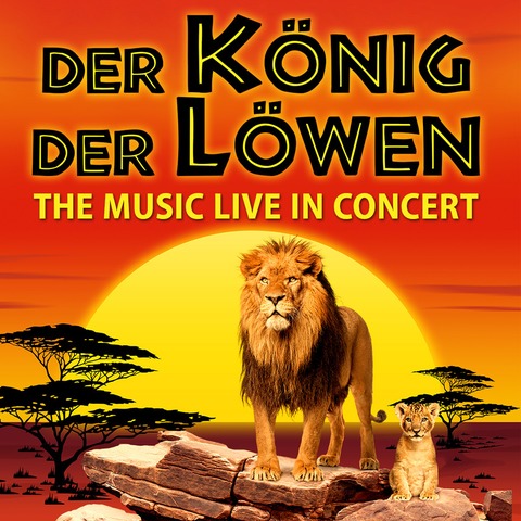 Der Knig der Lwen - Live in Concert - Musik von Elton John + Hans Zimmer - Aschaffenburg - 04.01.2026 19:00