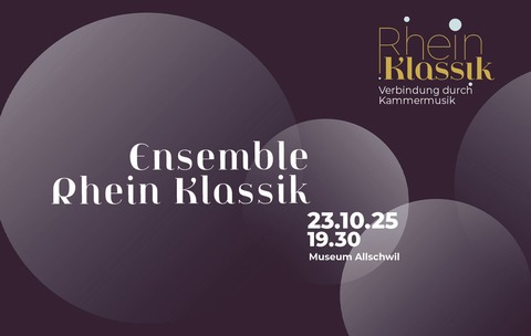 Ensemble Rhein Klassik @ Museum Allschwil - Allschwil - 23.10.2025 19:30