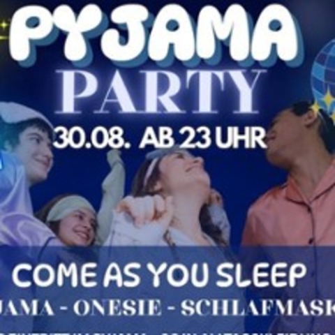 Pyjama Party - GTTINGEN - 30.08.2025 23:00