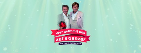 Geh aufs Ganze - Die Jubilumsshow - Gastspiel - Herne - 12.01.2026 20:00
