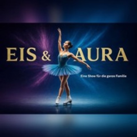 Eis & Aura Show - D�SSELDORF - 23.12.2025 17:00