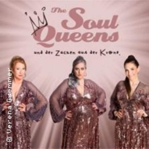 The Soul Queens - Und der Zacken aus der Krone - MNCHEN - 11.05.2026 19:30