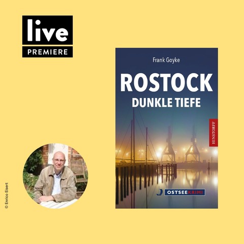 PREMIERENLESUNG: Frank Goyke - Dunkle Tiefe - Rostock - 24.10.2025 19:30