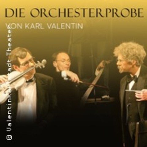 Karl Valentins Orchesterprobe - M�NCHEN - 12.03.2026 20:00