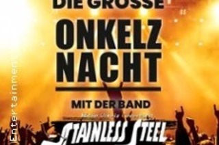 Die gro�e Onkelz-Nacht mit der Coverband Stainless Steel