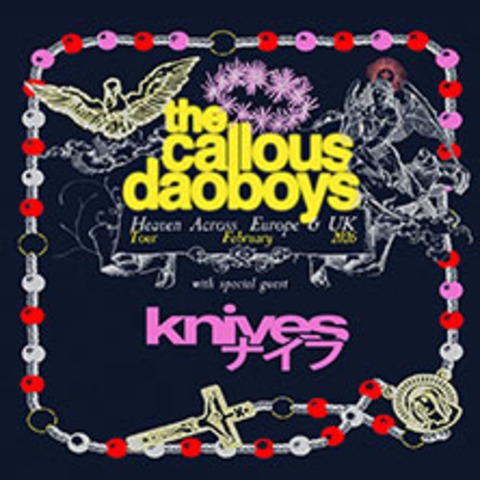The Callous Daoboys - Heaven Across Europe & UK Tour 2026 - Support: knives - KLN - 17.02.2026 20:00