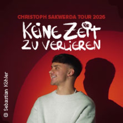 Christoph Sakwerda - Keine Zeit zu verlieren Tour 2026 - Stuttgart - 27.05.2026 20:00
