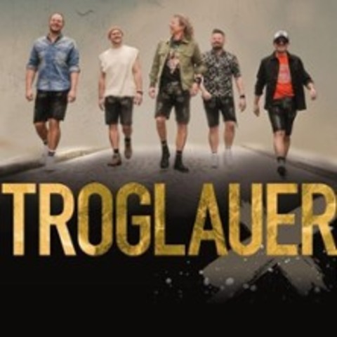 Troglauer - Rockabend im Festzelt - MAUERN - 20.06.2026 20:00