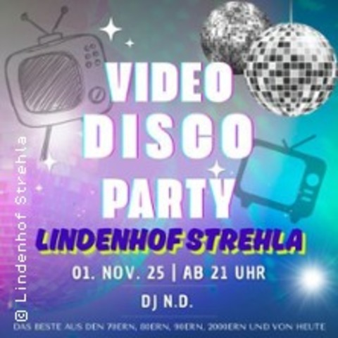 30 Video Party im Lindenhof - STREHLA - 01.11.2025 21:00