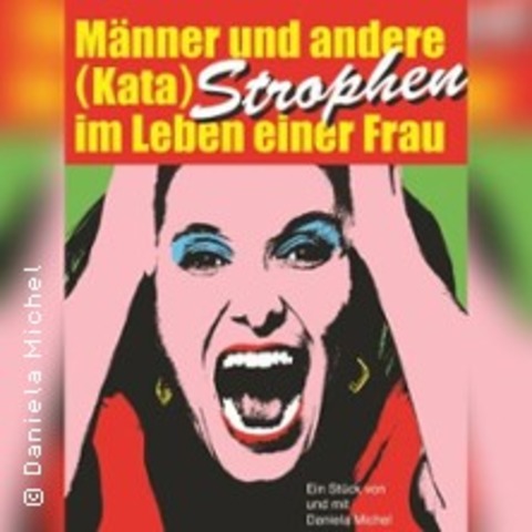 Daniela Michel - Mnner und andere... (Kata) Strophen im Leben einer Frau - HEPPENHEIM - 16.05.2026 19:00