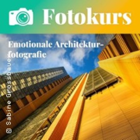 Fotokurs: Kreative Architekturfotografie - BERLIN - 22.03.2026 15:00