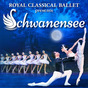 Schwanensee - Royal Classical Ballet