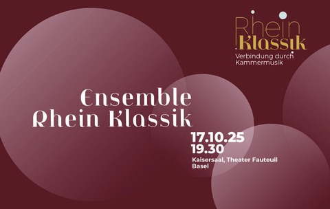Ensemble Rhein Klassik @ Kaisersaal, Theater Fauteuil - Basel - 17.10.2025 19:30