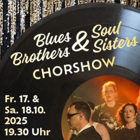 Blues Brothers & Soul Sisters - Chorshow mit Band - Rheinau-Rheinbischoffsheim - 18.10.2025 19:30