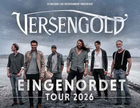 VERSENGOLD - &#8222;EINGENORDET TOUR 2026&#8220; - Aurich - 28.03.2026 20:00