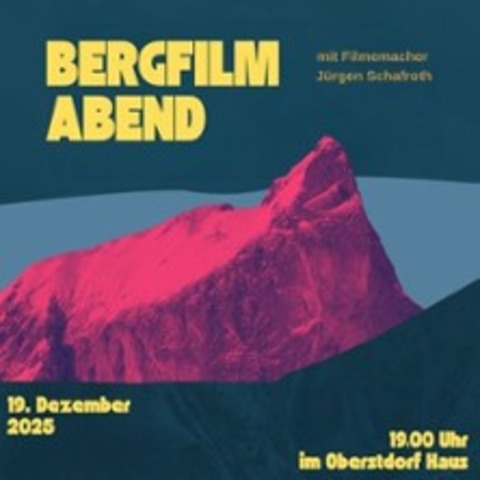 Bergfilmabend mit Jrgen Schafroth - Oberstdorf - 19.12.2025 19:00
