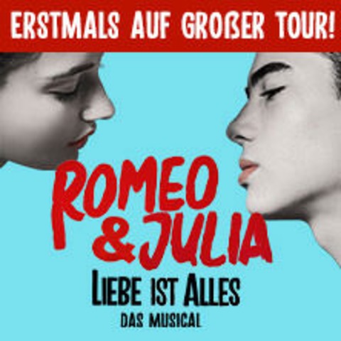 ROMEO & JULIA - Liebe ist alles - M�NCHEN - 21.11.2026 15:00