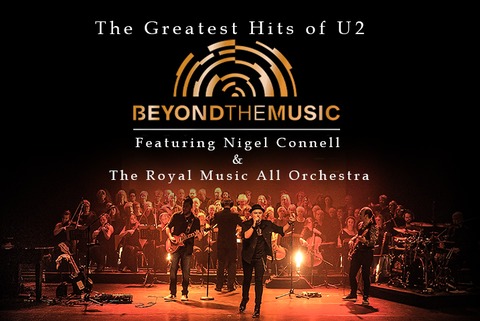 Beyond the Music - The Greatest Hits of U2 - Featuring Nigel Connell & The Royal Music All Orchestra - Bonn - 19.03.2026 20:00