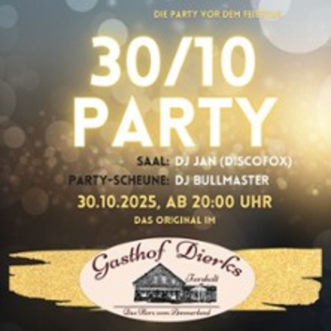 30/10 Party - Die Party vor dem Feiertag! - WESTERSTEDE / OT TORSHOLT - 30.10.2025 20:00