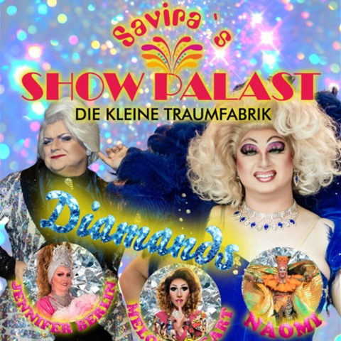Diamands - prsentiert von Saviras Showpalast - Mhlheim am Main - 08.03.2026 17:00