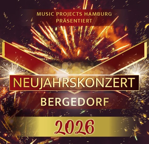 Neujahrskonzert 2026 - Internationale Solisten, Music-rocks! Chor, Europ�ische Kammerphilharmonie - Hamburg / Bergedorf - 10.01.2026 19:00