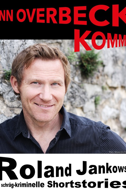 Roland Jankowsky „Wenn Overbeck kommt...“ - Die Krimilesung - Quakenbr�ck - 04.09.2026 20:00