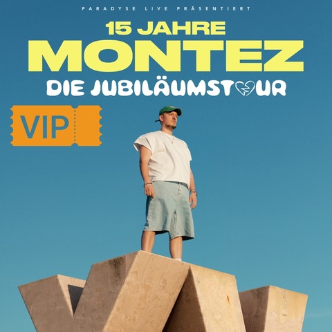 Montez - VIP Ticket - 15 JAHRE MONTEZ - DIE JUBILUMSTOUR - Ulm - 27.06.2026 19:00