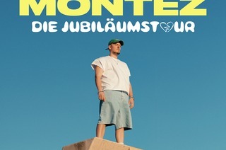 MONTEZ - 15 JAHRE MONTEZ - DIE JUBILUMSTOUR