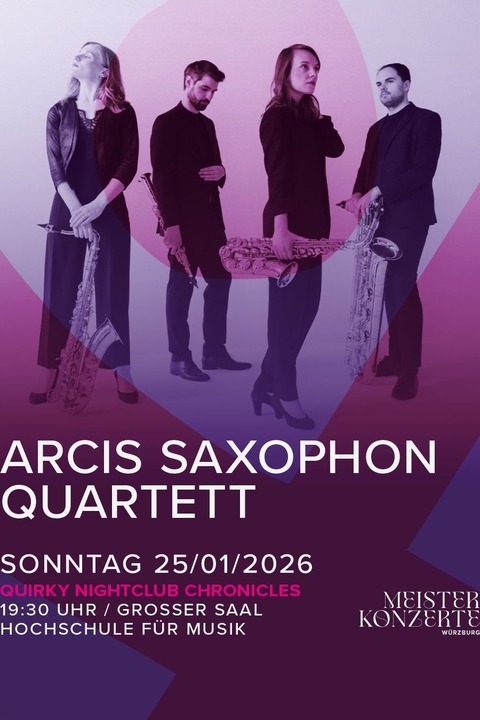 Meisterkonzerte Wrzburg - Arcis Saxophon Quartett - Wrzburg - 25.01.2026 19:30