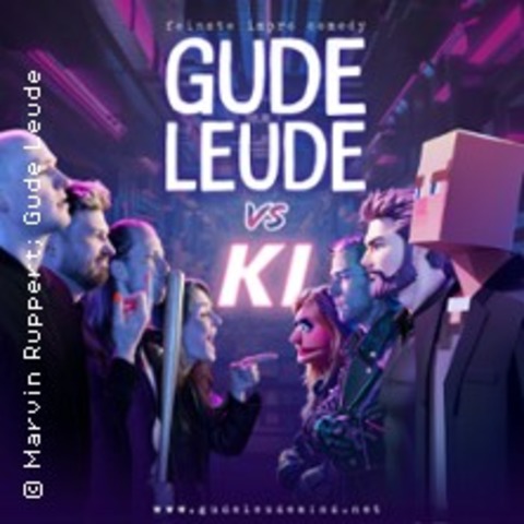 Gude Leude - Gude Leude vs. KI - Mannheim - 05.03.2026 20:00