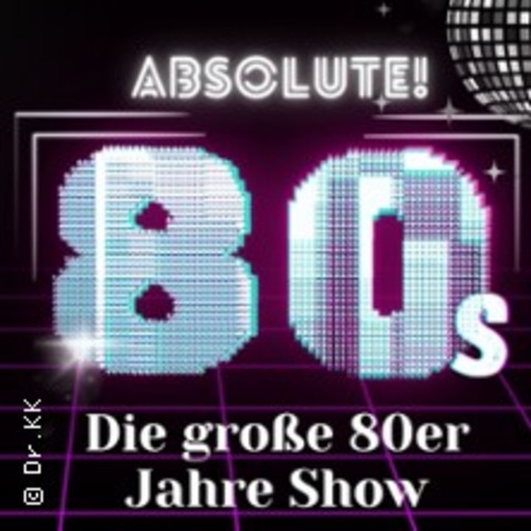 Absolute! 80s! - Die groe 80er Jahre Show! - Bregenz - 04.01.2026 18:30