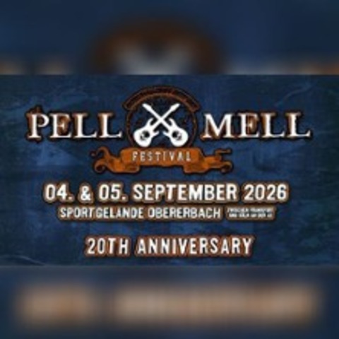 Pell-Mell Festival, 04. - 05.09.2026 - OBERERBACH - 04.09.2026 09:00
