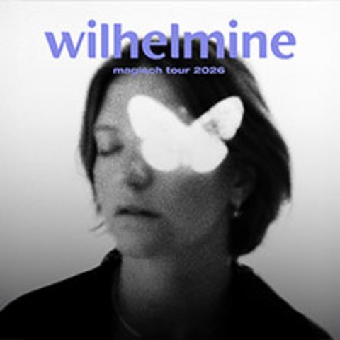 WILHELMINE - magisch Tour 2026 - Mnster - 18.05.2026 20:00