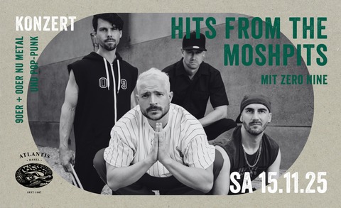 HITS FORM THE MOSHPITS mit Zero Nine - Basel - 15.11.2025 21:00