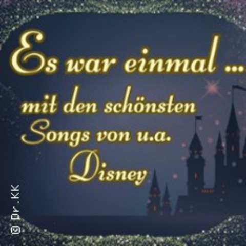 Es war einmal... - mit den grten Hits von u.a. Disney - Bregenz - 04.01.2026 14:30