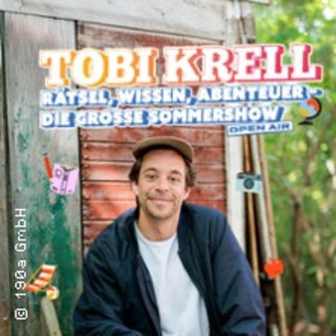Tobi Krell - R�tsel, Wissen, Abenteuer - Die gro�e Sommershow - Gelsenkirchen - 13.06.2026 16:00
