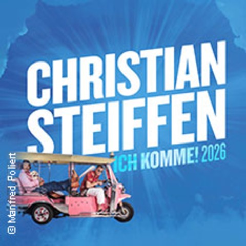 Christian Steiffen - Ich komme! - Wiesbaden - 18.04.2026 20:30