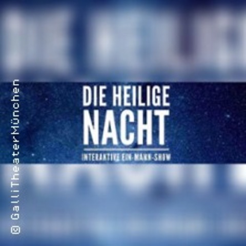 Die Heilige Nacht - M�NCHEN - 21.12.2025 20:00
