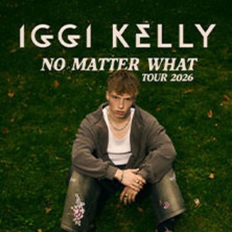 Iggi Kelly - No Matter What Tour 2026 - DRESDEN - 25.04.2026 19:30